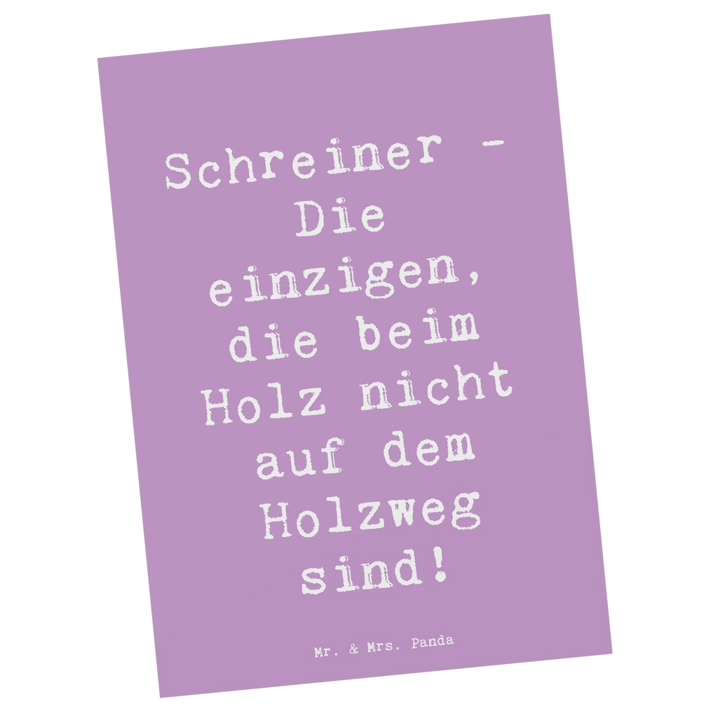 Postkarte Spruch Schreiner - Die einzigen, die beim Holz nicht auf dem Holzweg sind! Postkarte, Karte, Geschenkkarte, Grußkarte, Einladung, Ansichtskarte, Geburtstagskarte, Einladungskarte, Dankeskarte, Ansichtskarten, Einladung Geburtstag, Einladungskarten Geburtstag, Beruf, Ausbildung, Jubiläum, Abschied, Rente, Kollege, Kollegin, Geschenk, Schenken, Arbeitskollege, Mitarbeiter, Firma, Danke, Dankeschön