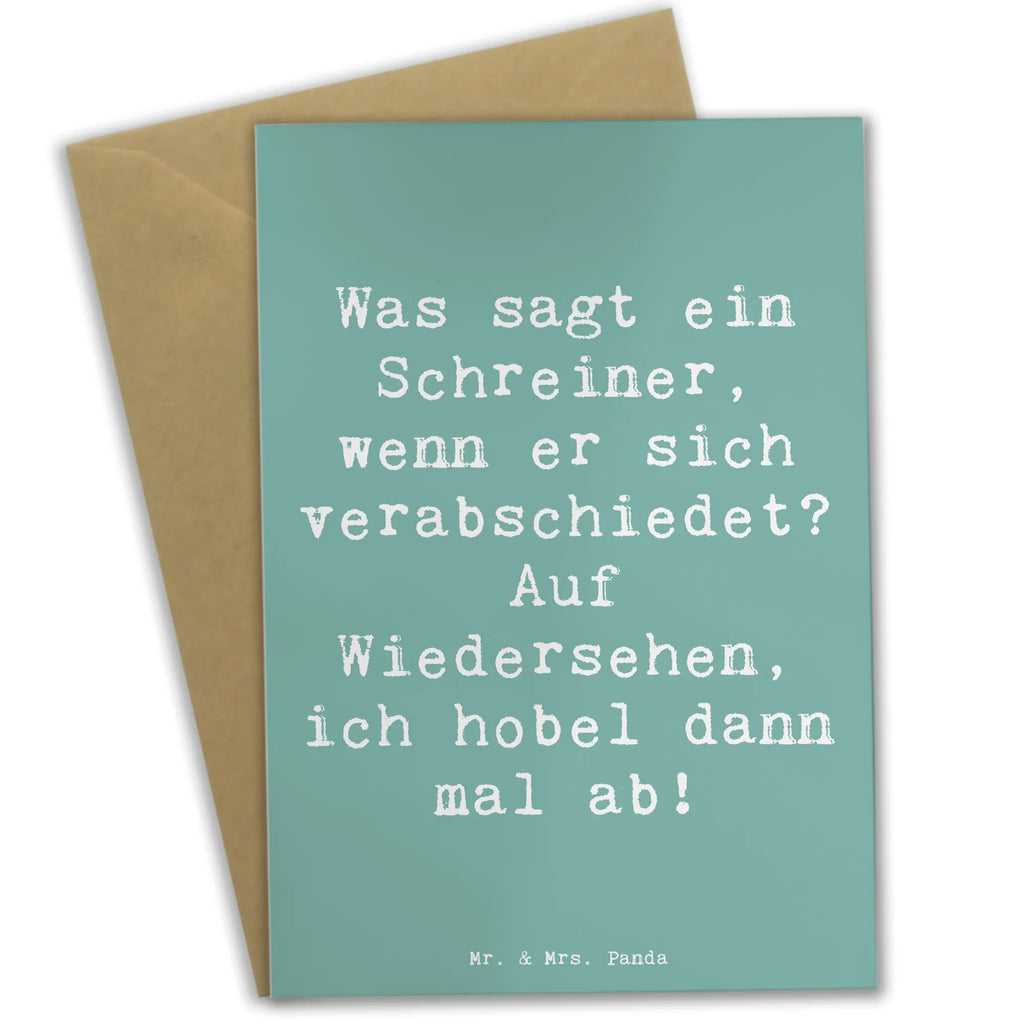 Grußkarte Spruch Was sagt ein Schreiner, wenn er sich verabschiedet? Auf Wiedersehen, ich hobel dann mal ab! Grußkarte, Klappkarte, Einladungskarte, Glückwunschkarte, Hochzeitskarte, Geburtstagskarte, Karte, Ansichtskarten, Beruf, Ausbildung, Jubiläum, Abschied, Rente, Kollege, Kollegin, Geschenk, Schenken, Arbeitskollege, Mitarbeiter, Firma, Danke, Dankeschön