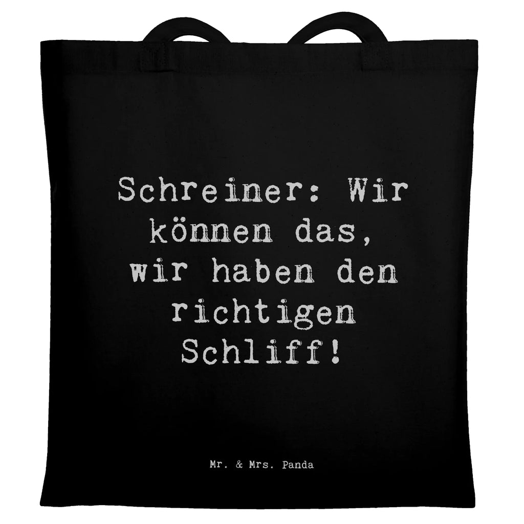 Tragetasche Spruch Schreiner: Wir können das, wir haben den richtigen Schliff! Beuteltasche, Beutel, Einkaufstasche, Jutebeutel, Stoffbeutel, Tasche, Shopper, Umhängetasche, Strandtasche, Schultertasche, Stofftasche, Tragetasche, Badetasche, Jutetasche, Einkaufstüte, Laptoptasche, Beruf, Ausbildung, Jubiläum, Abschied, Rente, Kollege, Kollegin, Geschenk, Schenken, Arbeitskollege, Mitarbeiter, Firma, Danke, Dankeschön