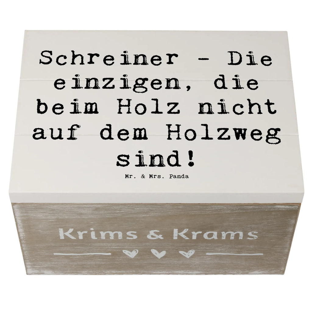 Holzkiste Spruch Schreiner - Die einzigen, die beim Holz nicht auf dem Holzweg sind! Holzkiste, Kiste, Schatzkiste, Truhe, Schatulle, XXL, Erinnerungsbox, Erinnerungskiste, Dekokiste, Aufbewahrungsbox, Geschenkbox, Geschenkdose, Beruf, Ausbildung, Jubiläum, Abschied, Rente, Kollege, Kollegin, Geschenk, Schenken, Arbeitskollege, Mitarbeiter, Firma, Danke, Dankeschön