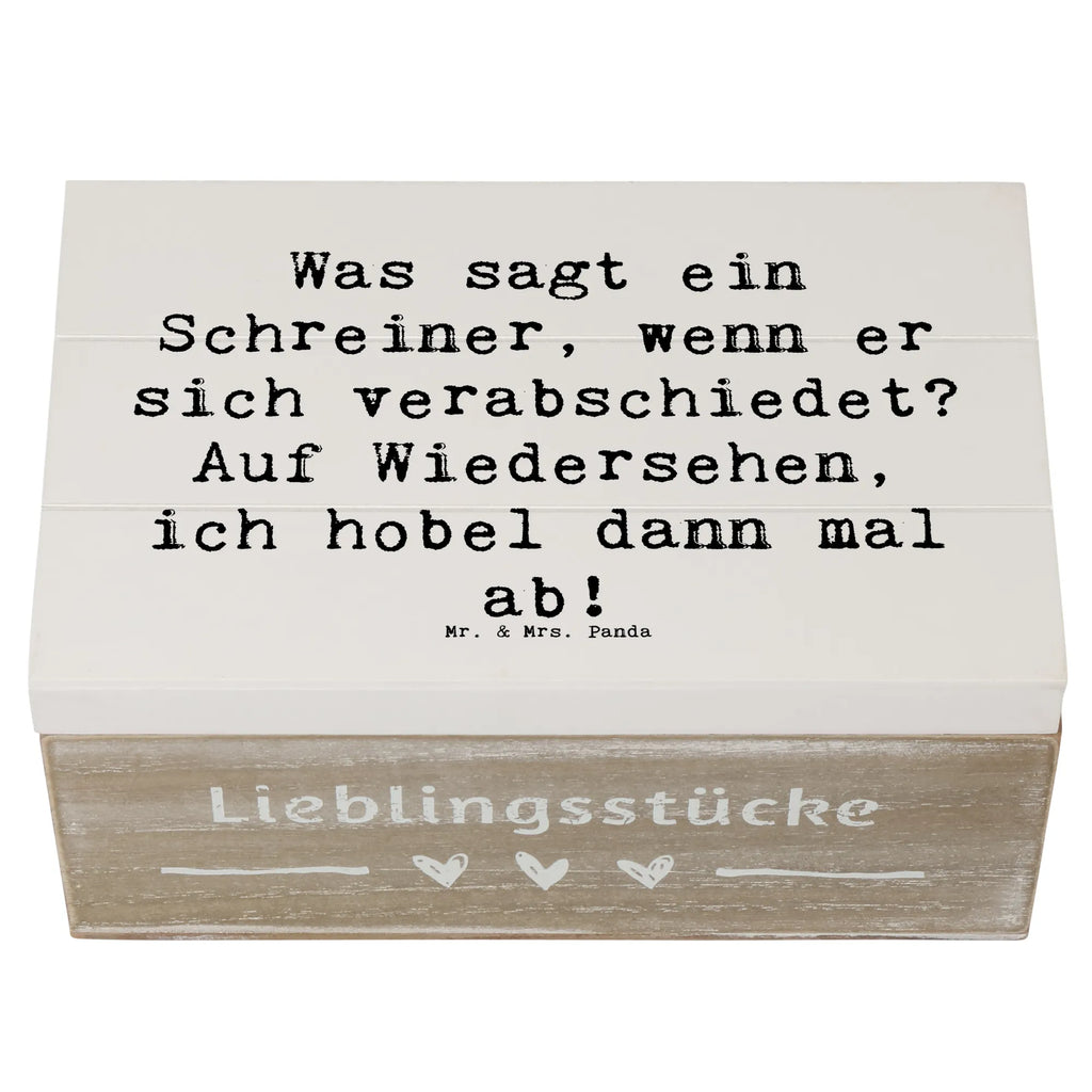 Holzkiste Spruch Was sagt ein Schreiner, wenn er sich verabschiedet? Auf Wiedersehen, ich hobel dann mal ab! Holzkiste, Kiste, Schatzkiste, Truhe, Schatulle, XXL, Erinnerungsbox, Erinnerungskiste, Dekokiste, Aufbewahrungsbox, Geschenkbox, Geschenkdose, Beruf, Ausbildung, Jubiläum, Abschied, Rente, Kollege, Kollegin, Geschenk, Schenken, Arbeitskollege, Mitarbeiter, Firma, Danke, Dankeschön