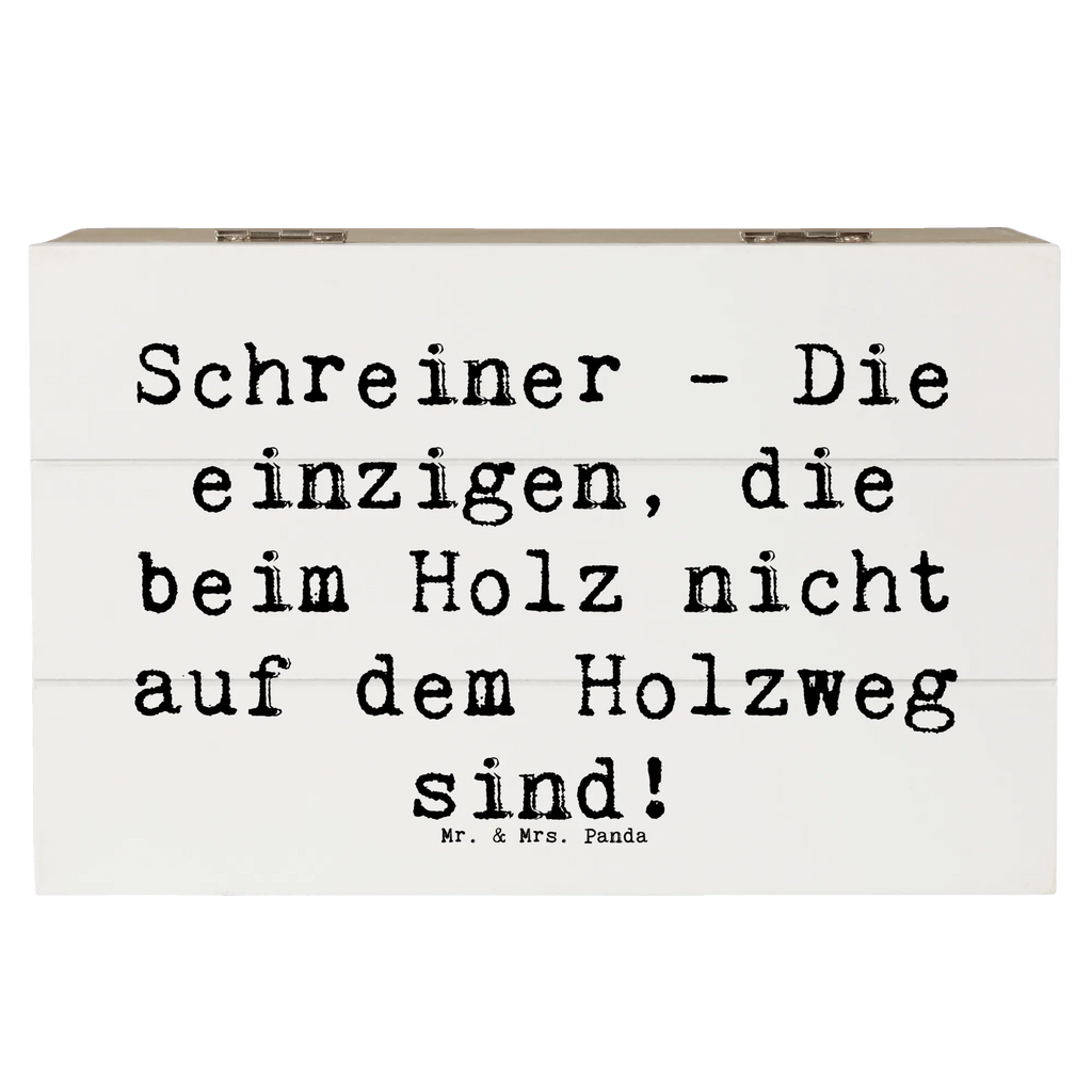 Holzkiste Spruch Schreiner - Die einzigen, die beim Holz nicht auf dem Holzweg sind! Holzkiste, Kiste, Schatzkiste, Truhe, Schatulle, XXL, Erinnerungsbox, Erinnerungskiste, Dekokiste, Aufbewahrungsbox, Geschenkbox, Geschenkdose, Beruf, Ausbildung, Jubiläum, Abschied, Rente, Kollege, Kollegin, Geschenk, Schenken, Arbeitskollege, Mitarbeiter, Firma, Danke, Dankeschön