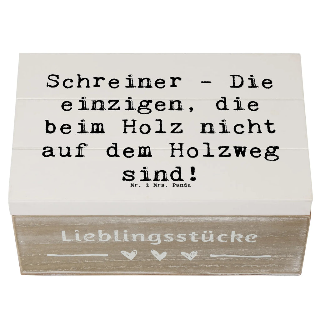 Holzkiste Spruch Schreiner - Die einzigen, die beim Holz nicht auf dem Holzweg sind! Holzkiste, Kiste, Schatzkiste, Truhe, Schatulle, XXL, Erinnerungsbox, Erinnerungskiste, Dekokiste, Aufbewahrungsbox, Geschenkbox, Geschenkdose, Beruf, Ausbildung, Jubiläum, Abschied, Rente, Kollege, Kollegin, Geschenk, Schenken, Arbeitskollege, Mitarbeiter, Firma, Danke, Dankeschön