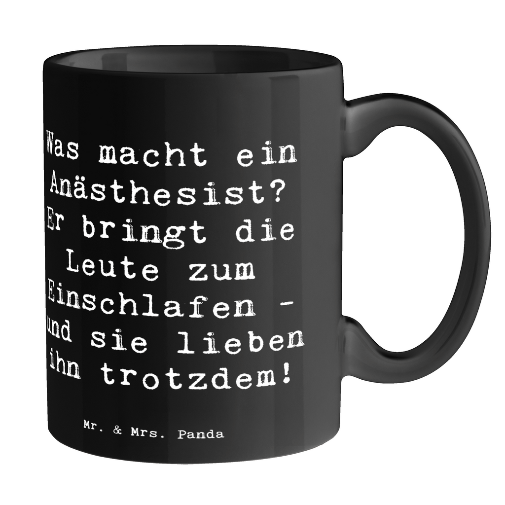 Tasse Spruch Was macht ein Anästhesist? Er bringt die Leute zum Einschlafen - und sie lieben ihn trotzdem! Tasse, Kaffeetasse, Teetasse, Becher, Kaffeebecher, Teebecher, Keramiktasse, Porzellantasse, Büro Tasse, Geschenk Tasse, Tasse Sprüche, Tasse Motive, Kaffeetassen, Tasse bedrucken, Designer Tasse, Cappuccino Tassen, Schöne Teetassen, Beruf, Ausbildung, Jubiläum, Abschied, Rente, Kollege, Kollegin, Geschenk, Schenken, Arbeitskollege, Mitarbeiter, Firma, Danke, Dankeschön