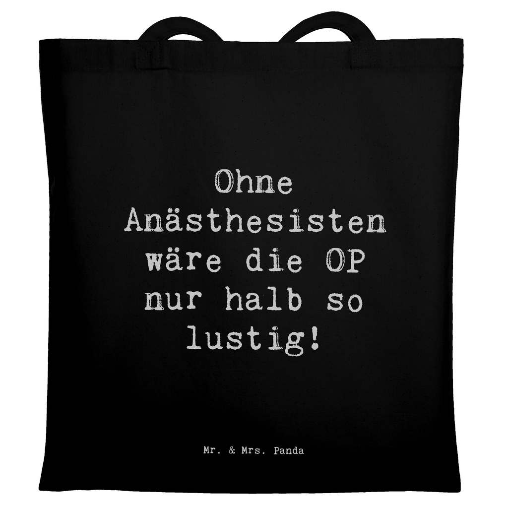 Tragetasche Spruch Ohne Anästhesisten wäre die OP nur halb so lustig! Beuteltasche, Beutel, Einkaufstasche, Jutebeutel, Stoffbeutel, Tasche, Shopper, Umhängetasche, Strandtasche, Schultertasche, Stofftasche, Tragetasche, Badetasche, Jutetasche, Einkaufstüte, Laptoptasche, Beruf, Ausbildung, Jubiläum, Abschied, Rente, Kollege, Kollegin, Geschenk, Schenken, Arbeitskollege, Mitarbeiter, Firma, Danke, Dankeschön