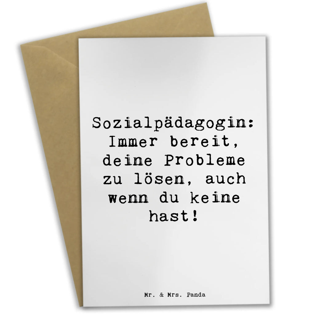 Grußkarte Spruch Sozialpädagogin: Immer bereit, deine Probleme zu lösen, auch wenn du keine hast! Grußkarte, Klappkarte, Einladungskarte, Glückwunschkarte, Hochzeitskarte, Geburtstagskarte, Karte, Ansichtskarten, Beruf, Ausbildung, Jubiläum, Abschied, Rente, Kollege, Kollegin, Geschenk, Schenken, Arbeitskollege, Mitarbeiter, Firma, Danke, Dankeschön