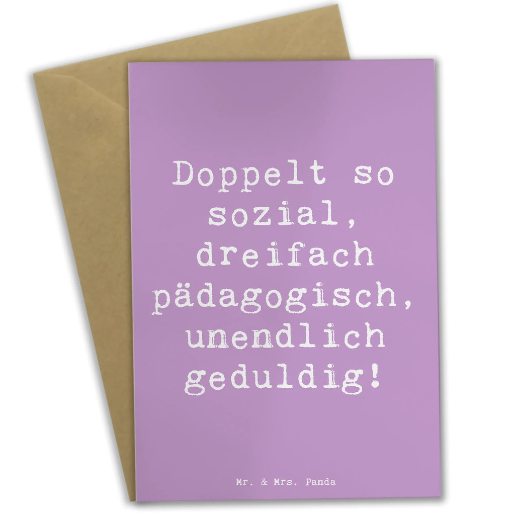 Grußkarte Spruch Doppelt so sozial, dreifach pädagogisch, unendlich geduldig! Grußkarte, Klappkarte, Einladungskarte, Glückwunschkarte, Hochzeitskarte, Geburtstagskarte, Karte, Ansichtskarten, Beruf, Ausbildung, Jubiläum, Abschied, Rente, Kollege, Kollegin, Geschenk, Schenken, Arbeitskollege, Mitarbeiter, Firma, Danke, Dankeschön