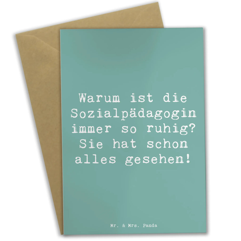 Grußkarte Spruch Warum ist die Sozialpädagogin immer so ruhig? Sie hat schon alles gesehen! Grußkarte, Klappkarte, Einladungskarte, Glückwunschkarte, Hochzeitskarte, Geburtstagskarte, Karte, Ansichtskarten, Beruf, Ausbildung, Jubiläum, Abschied, Rente, Kollege, Kollegin, Geschenk, Schenken, Arbeitskollege, Mitarbeiter, Firma, Danke, Dankeschön