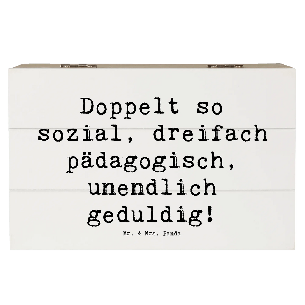 Holzkiste Spruch Doppelt so sozial, dreifach pädagogisch, unendlich geduldig! Holzkiste, Kiste, Schatzkiste, Truhe, Schatulle, XXL, Erinnerungsbox, Erinnerungskiste, Dekokiste, Aufbewahrungsbox, Geschenkbox, Geschenkdose, Beruf, Ausbildung, Jubiläum, Abschied, Rente, Kollege, Kollegin, Geschenk, Schenken, Arbeitskollege, Mitarbeiter, Firma, Danke, Dankeschön