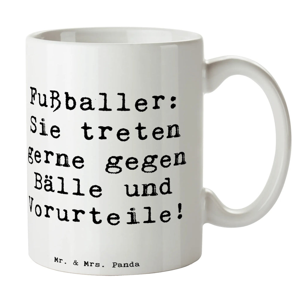 Tasse Spruch Fußballer: Sie treten gerne gegen Bälle und Vorurteile! Tasse, Kaffeetasse, Teetasse, Becher, Kaffeebecher, Teebecher, Keramiktasse, Porzellantasse, Büro Tasse, Geschenk Tasse, Tasse Sprüche, Tasse Motive, Kaffeetassen, Tasse bedrucken, Designer Tasse, Cappuccino Tassen, Schöne Teetassen, Beruf, Ausbildung, Jubiläum, Abschied, Rente, Kollege, Kollegin, Geschenk, Schenken, Arbeitskollege, Mitarbeiter, Firma, Danke, Dankeschön