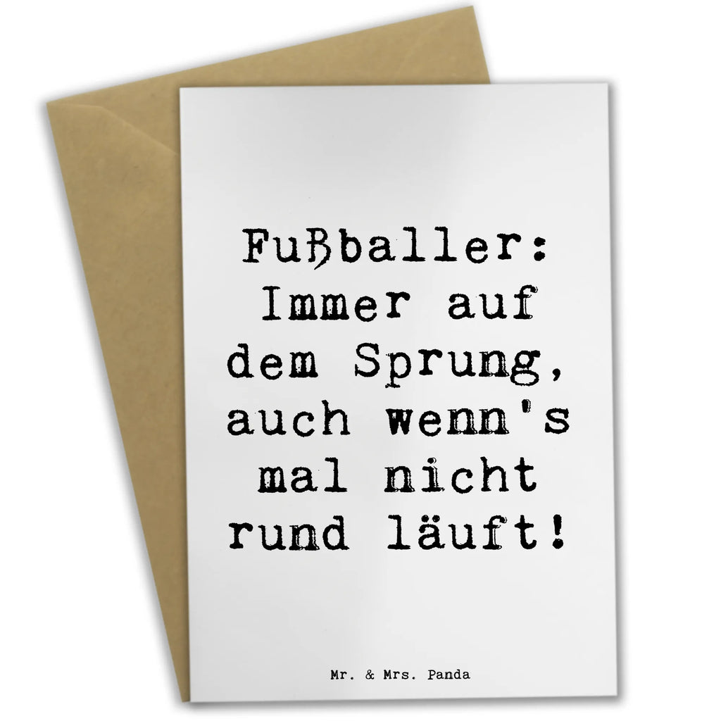 Grußkarte Spruch Fußballer: Immer auf dem Sprung, auch wenn's mal nicht rund läuft! Grußkarte, Klappkarte, Einladungskarte, Glückwunschkarte, Hochzeitskarte, Geburtstagskarte, Karte, Ansichtskarten, Beruf, Ausbildung, Jubiläum, Abschied, Rente, Kollege, Kollegin, Geschenk, Schenken, Arbeitskollege, Mitarbeiter, Firma, Danke, Dankeschön