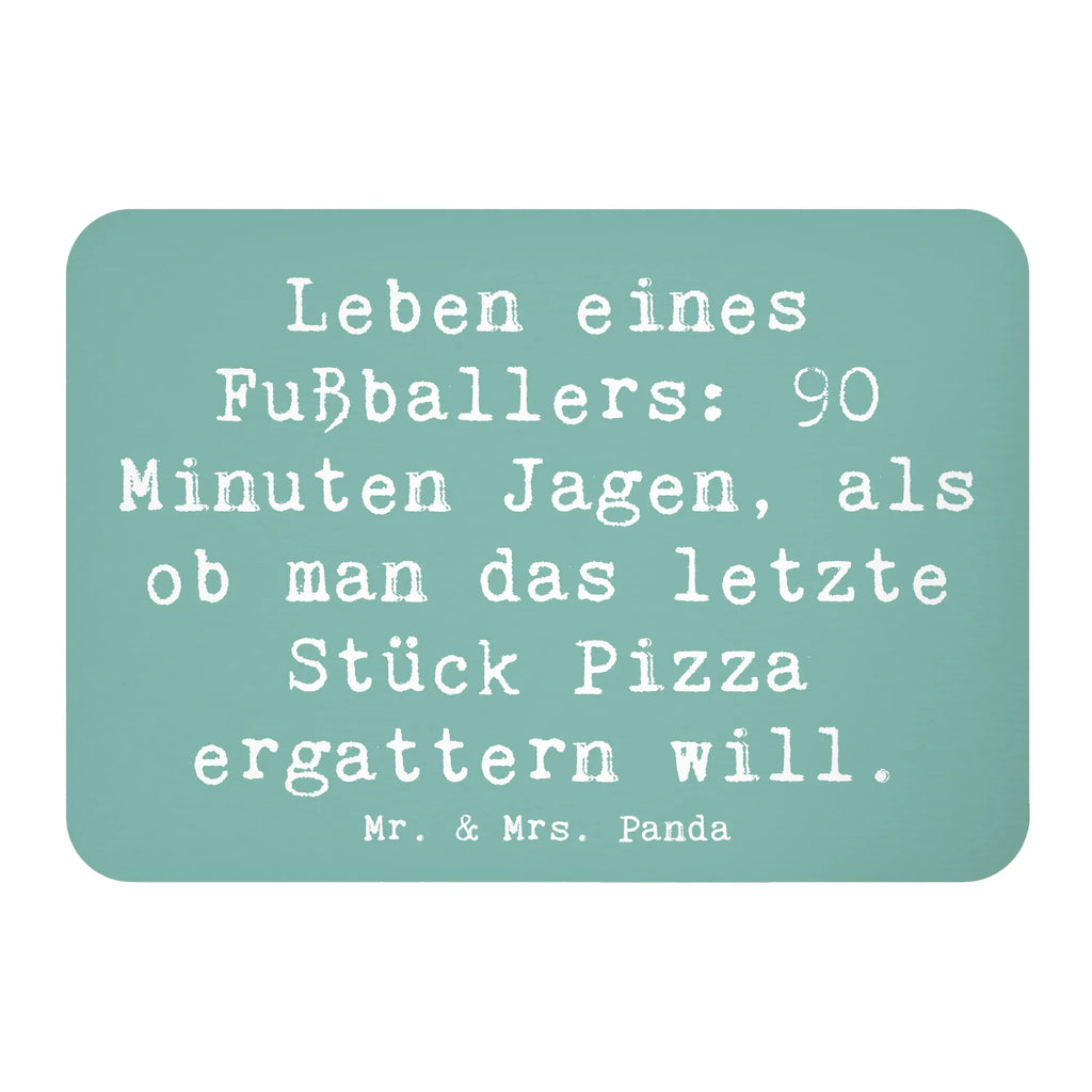 Magnet Spruch Leben eines Fußballers: 90 Minuten Jagen, als ob man das letzte Stück Pizza ergattern will. Kühlschrankmagnet, Pinnwandmagnet, Souvenir Magnet, Motivmagnete, Dekomagnet, Whiteboard Magnet, Notiz Magnet, Kühlschrank Dekoration, Beruf, Ausbildung, Jubiläum, Abschied, Rente, Kollege, Kollegin, Geschenk, Schenken, Arbeitskollege, Mitarbeiter, Firma, Danke, Dankeschön