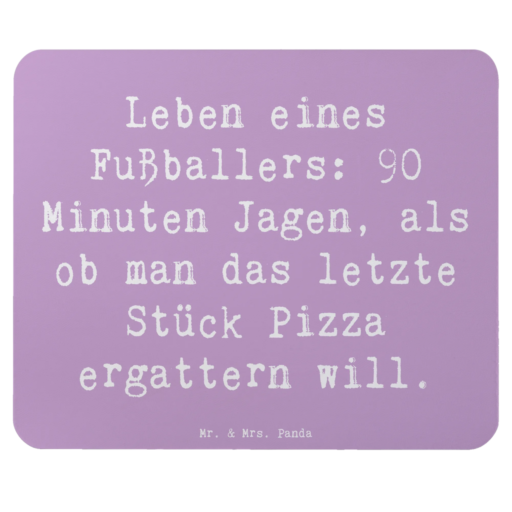 Mauspad Spruch Leben eines Fußballers: 90 Minuten Jagen, als ob man das letzte Stück Pizza ergattern will. Mousepad, Computer zubehör, Büroausstattung, PC Zubehör, Arbeitszimmer, Mauspad, Einzigartiges Mauspad, Designer Mauspad, Mausunterlage, Mauspad Büro, Beruf, Ausbildung, Jubiläum, Abschied, Rente, Kollege, Kollegin, Geschenk, Schenken, Arbeitskollege, Mitarbeiter, Firma, Danke, Dankeschön