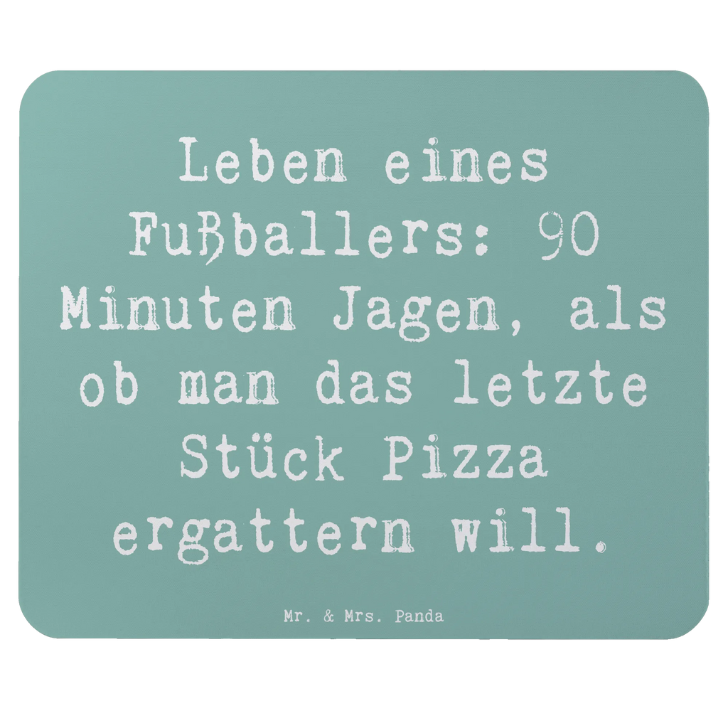 Mauspad Spruch Leben eines Fußballers: 90 Minuten Jagen, als ob man das letzte Stück Pizza ergattern will. Mousepad, Computer zubehör, Büroausstattung, PC Zubehör, Arbeitszimmer, Mauspad, Einzigartiges Mauspad, Designer Mauspad, Mausunterlage, Mauspad Büro, Beruf, Ausbildung, Jubiläum, Abschied, Rente, Kollege, Kollegin, Geschenk, Schenken, Arbeitskollege, Mitarbeiter, Firma, Danke, Dankeschön