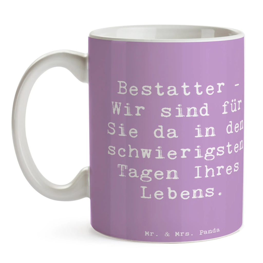 Tasse Spruch Bestatter - Wir sind für Sie da in den schwierigsten Tagen Ihres Lebens. Tasse, Kaffeetasse, Teetasse, Becher, Kaffeebecher, Teebecher, Keramiktasse, Porzellantasse, Büro Tasse, Geschenk Tasse, Tasse Sprüche, Tasse Motive, Kaffeetassen, Tasse bedrucken, Designer Tasse, Cappuccino Tassen, Schöne Teetassen, Beruf, Ausbildung, Jubiläum, Abschied, Rente, Kollege, Kollegin, Geschenk, Schenken, Arbeitskollege, Mitarbeiter, Firma, Danke, Dankeschön