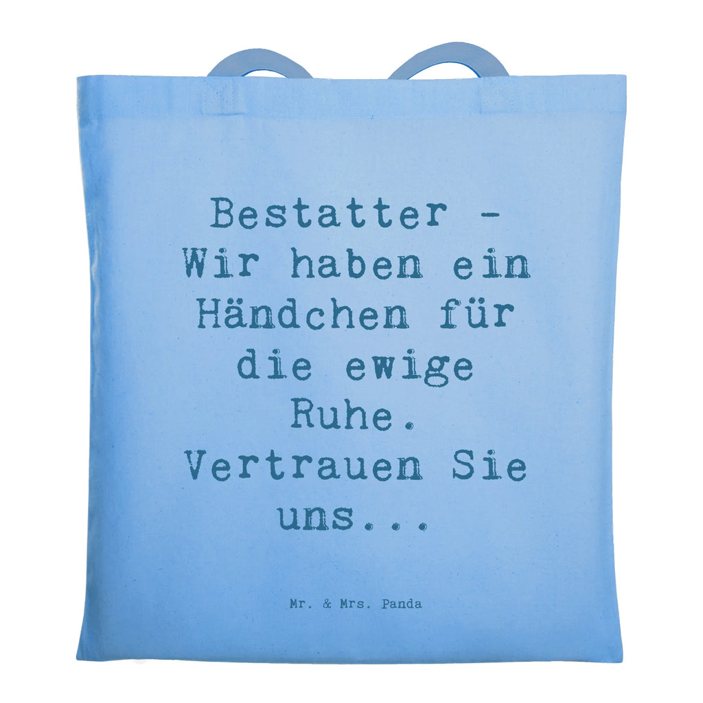 Tragetasche Spruch Bestatter - Wir haben ein Händchen für die ewige Ruhe. Vertrauen Sie uns... Beuteltasche, Beutel, Einkaufstasche, Jutebeutel, Stoffbeutel, Tasche, Shopper, Umhängetasche, Strandtasche, Schultertasche, Stofftasche, Tragetasche, Badetasche, Jutetasche, Einkaufstüte, Laptoptasche, Beruf, Ausbildung, Jubiläum, Abschied, Rente, Kollege, Kollegin, Geschenk, Schenken, Arbeitskollege, Mitarbeiter, Firma, Danke, Dankeschön