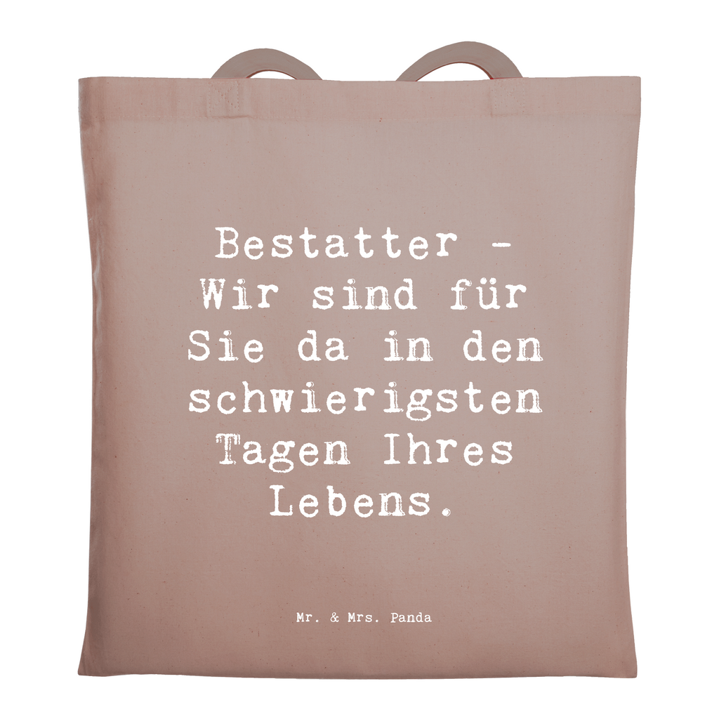 Tragetasche Spruch Bestatter - Wir sind für Sie da in den schwierigsten Tagen Ihres Lebens. Beuteltasche, Beutel, Einkaufstasche, Jutebeutel, Stoffbeutel, Tasche, Shopper, Umhängetasche, Strandtasche, Schultertasche, Stofftasche, Tragetasche, Badetasche, Jutetasche, Einkaufstüte, Laptoptasche, Beruf, Ausbildung, Jubiläum, Abschied, Rente, Kollege, Kollegin, Geschenk, Schenken, Arbeitskollege, Mitarbeiter, Firma, Danke, Dankeschön