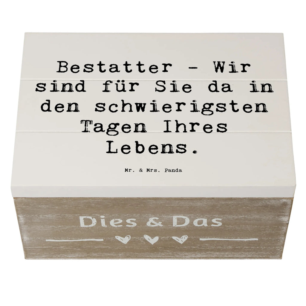 Holzkiste Spruch Bestatter - Wir sind für Sie da in den schwierigsten Tagen Ihres Lebens. Holzkiste, Kiste, Schatzkiste, Truhe, Schatulle, XXL, Erinnerungsbox, Erinnerungskiste, Dekokiste, Aufbewahrungsbox, Geschenkbox, Geschenkdose, Beruf, Ausbildung, Jubiläum, Abschied, Rente, Kollege, Kollegin, Geschenk, Schenken, Arbeitskollege, Mitarbeiter, Firma, Danke, Dankeschön