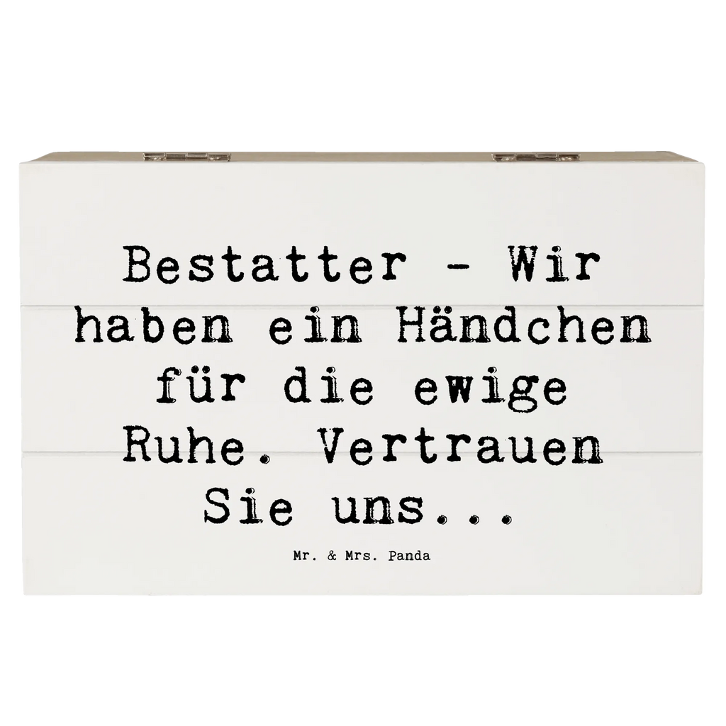 Holzkiste Spruch Bestatter - Wir haben ein Händchen für die ewige Ruhe. Vertrauen Sie uns... Holzkiste, Kiste, Schatzkiste, Truhe, Schatulle, XXL, Erinnerungsbox, Erinnerungskiste, Dekokiste, Aufbewahrungsbox, Geschenkbox, Geschenkdose, Beruf, Ausbildung, Jubiläum, Abschied, Rente, Kollege, Kollegin, Geschenk, Schenken, Arbeitskollege, Mitarbeiter, Firma, Danke, Dankeschön