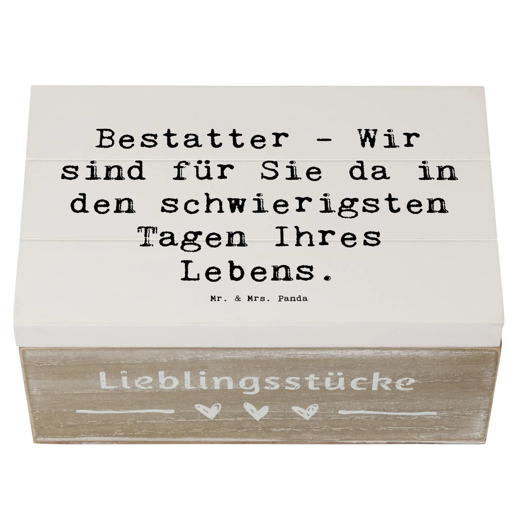 Holzkiste Spruch Bestatter - Wir sind für Sie da in den schwierigsten Tagen Ihres Lebens. Holzkiste, Kiste, Schatzkiste, Truhe, Schatulle, XXL, Erinnerungsbox, Erinnerungskiste, Dekokiste, Aufbewahrungsbox, Geschenkbox, Geschenkdose, Beruf, Ausbildung, Jubiläum, Abschied, Rente, Kollege, Kollegin, Geschenk, Schenken, Arbeitskollege, Mitarbeiter, Firma, Danke, Dankeschön