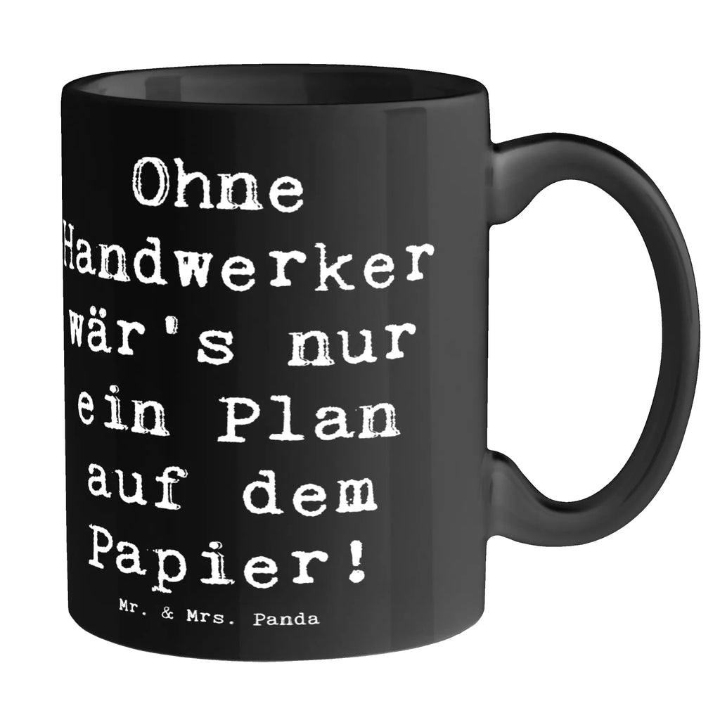 Tasse Spruch Ohne Handwerker wär's nur ein Plan auf dem Papier! Tasse, Kaffeetasse, Teetasse, Becher, Kaffeebecher, Teebecher, Keramiktasse, Porzellantasse, Büro Tasse, Geschenk Tasse, Tasse Sprüche, Tasse Motive, Kaffeetassen, Tasse bedrucken, Designer Tasse, Cappuccino Tassen, Schöne Teetassen, Beruf, Ausbildung, Jubiläum, Abschied, Rente, Kollege, Kollegin, Geschenk, Schenken, Arbeitskollege, Mitarbeiter, Firma, Danke, Dankeschön