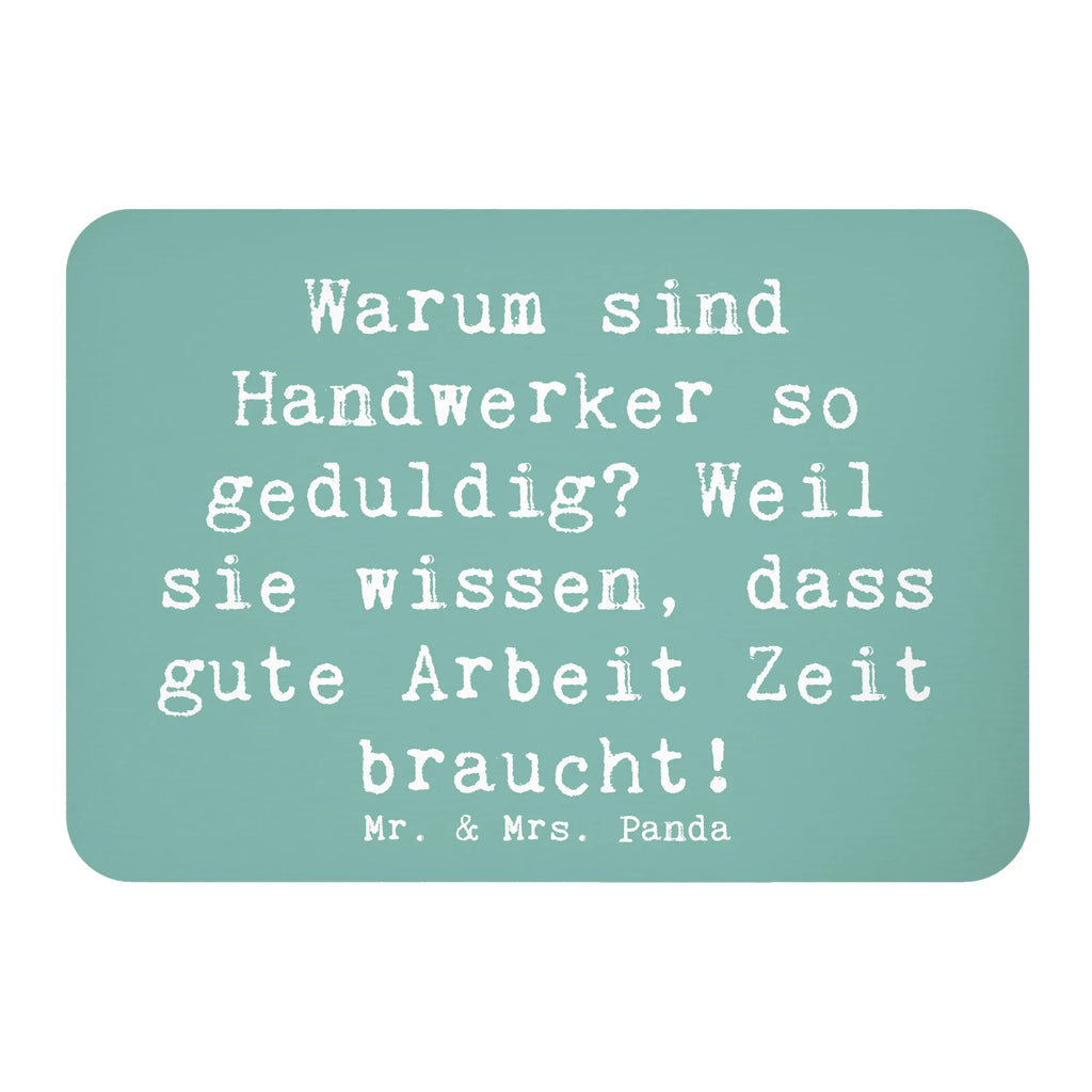 Magnet Spruch Warum sind Handwerker so geduldig? Weil sie wissen, dass gute Arbeit Zeit braucht! Kühlschrankmagnet, Pinnwandmagnet, Souvenir Magnet, Motivmagnete, Dekomagnet, Whiteboard Magnet, Notiz Magnet, Kühlschrank Dekoration, Beruf, Ausbildung, Jubiläum, Abschied, Rente, Kollege, Kollegin, Geschenk, Schenken, Arbeitskollege, Mitarbeiter, Firma, Danke, Dankeschön