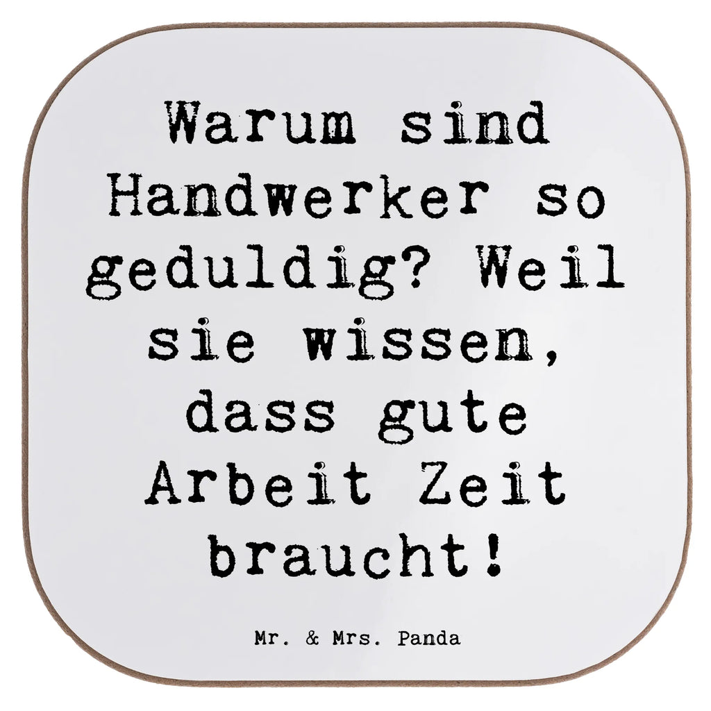 Untersetzer Spruch Warum sind Handwerker so geduldig? Weil sie wissen, dass gute Arbeit Zeit braucht! Untersetzer, Bierdeckel, Glasuntersetzer, Untersetzer Gläser, Getränkeuntersetzer, Untersetzer aus Holz, Untersetzer für Gläser, Korkuntersetzer, Untersetzer Holz, Holzuntersetzer, Tassen Untersetzer, Untersetzer Design, Beruf, Ausbildung, Jubiläum, Abschied, Rente, Kollege, Kollegin, Geschenk, Schenken, Arbeitskollege, Mitarbeiter, Firma, Danke, Dankeschön