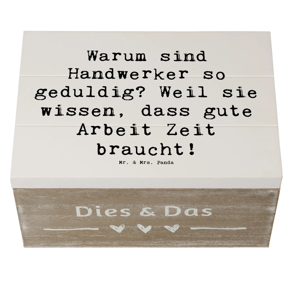 Holzkiste Spruch Warum sind Handwerker so geduldig? Weil sie wissen, dass gute Arbeit Zeit braucht! Holzkiste, Kiste, Schatzkiste, Truhe, Schatulle, XXL, Erinnerungsbox, Erinnerungskiste, Dekokiste, Aufbewahrungsbox, Geschenkbox, Geschenkdose, Beruf, Ausbildung, Jubiläum, Abschied, Rente, Kollege, Kollegin, Geschenk, Schenken, Arbeitskollege, Mitarbeiter, Firma, Danke, Dankeschön