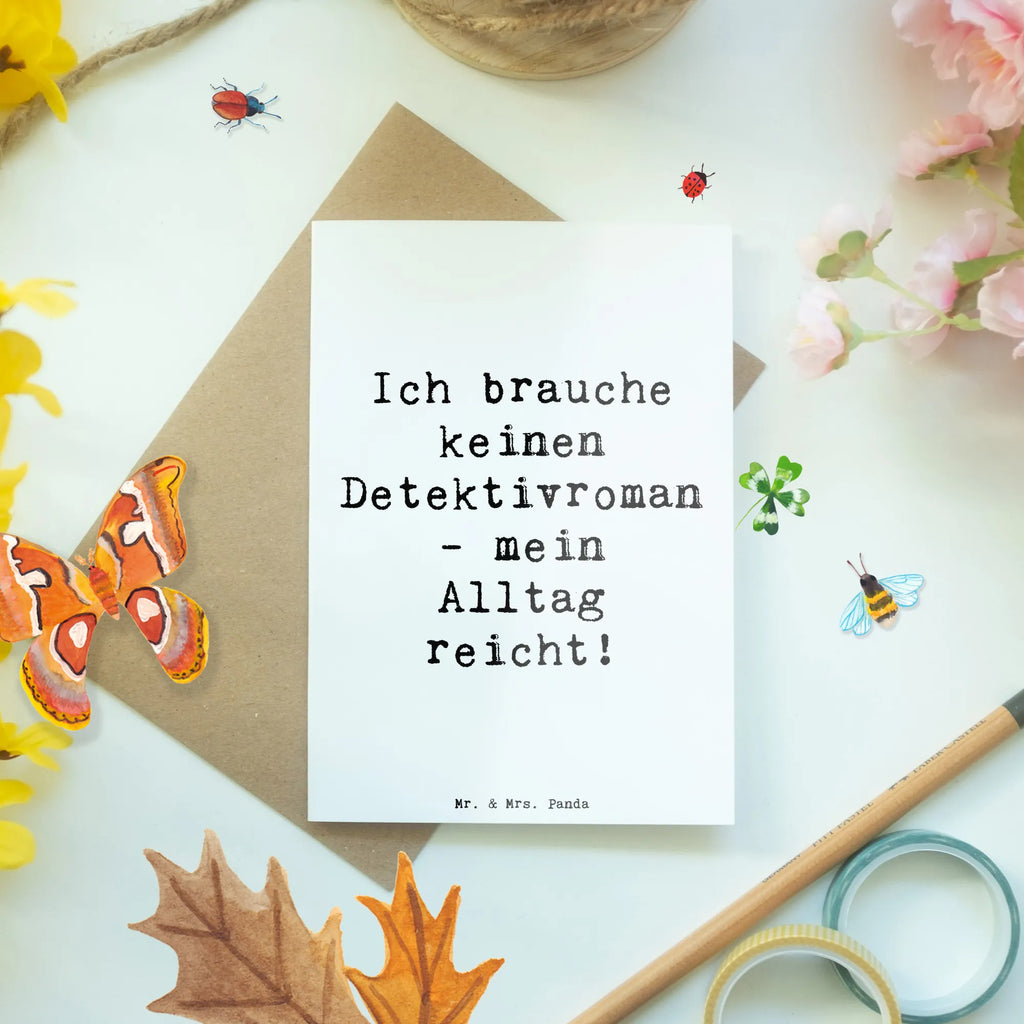 Grußkarte Spruch Ich brauche keinen Detektivroman - mein Alltag reicht! Grußkarte, Klappkarte, Einladungskarte, Glückwunschkarte, Hochzeitskarte, Geburtstagskarte, Karte, Ansichtskarten, Beruf, Ausbildung, Jubiläum, Abschied, Rente, Kollege, Kollegin, Geschenk, Schenken, Arbeitskollege, Mitarbeiter, Firma, Danke, Dankeschön