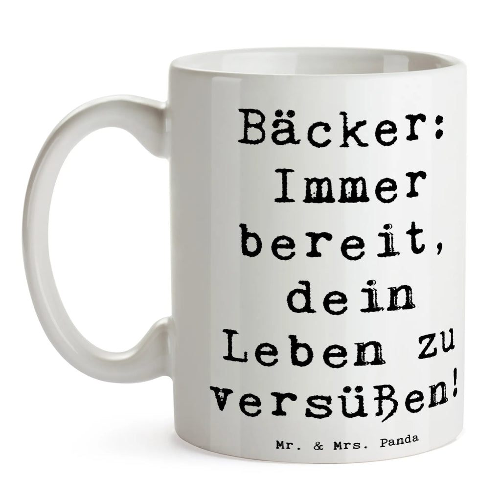 Tasse Spruch Bäcker: Immer bereit, dein Leben zu versüßen! Tasse, Kaffeetasse, Teetasse, Becher, Kaffeebecher, Teebecher, Keramiktasse, Porzellantasse, Büro Tasse, Geschenk Tasse, Tasse Sprüche, Tasse Motive, Kaffeetassen, Tasse bedrucken, Designer Tasse, Cappuccino Tassen, Schöne Teetassen, Beruf, Ausbildung, Jubiläum, Abschied, Rente, Kollege, Kollegin, Geschenk, Schenken, Arbeitskollege, Mitarbeiter, Firma, Danke, Dankeschön