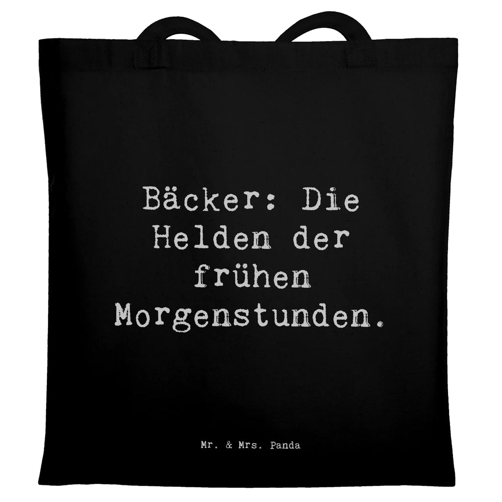 Tragetasche Spruch Bäcker: Die Helden der frühen Morgenstunden. Beuteltasche, Beutel, Einkaufstasche, Jutebeutel, Stoffbeutel, Tasche, Shopper, Umhängetasche, Strandtasche, Schultertasche, Stofftasche, Tragetasche, Badetasche, Jutetasche, Einkaufstüte, Laptoptasche, Beruf, Ausbildung, Jubiläum, Abschied, Rente, Kollege, Kollegin, Geschenk, Schenken, Arbeitskollege, Mitarbeiter, Firma, Danke, Dankeschön