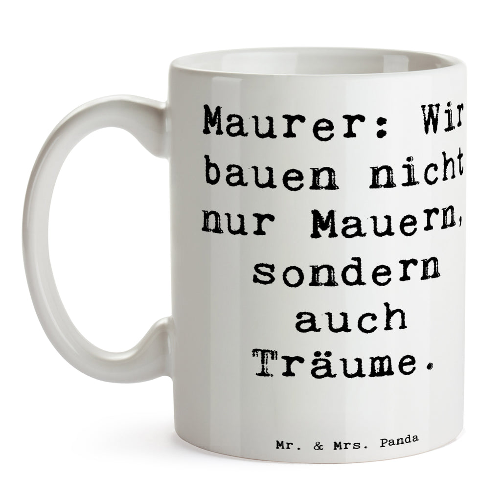 Tasse Spruch Maurer: Wir bauen nicht nur Mauern, sondern auch Träume. Tasse, Kaffeetasse, Teetasse, Becher, Kaffeebecher, Teebecher, Keramiktasse, Porzellantasse, Büro Tasse, Geschenk Tasse, Tasse Sprüche, Tasse Motive, Kaffeetassen, Tasse bedrucken, Designer Tasse, Cappuccino Tassen, Schöne Teetassen, Beruf, Ausbildung, Jubiläum, Abschied, Rente, Kollege, Kollegin, Geschenk, Schenken, Arbeitskollege, Mitarbeiter, Firma, Danke, Dankeschön