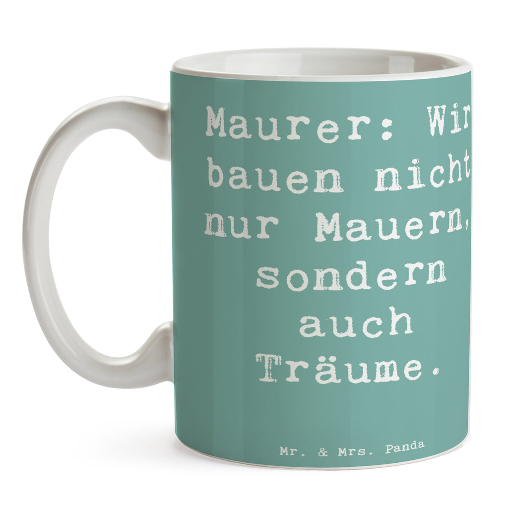 Tasse Spruch Maurer: Wir bauen nicht nur Mauern, sondern auch Träume. Tasse, Kaffeetasse, Teetasse, Becher, Kaffeebecher, Teebecher, Keramiktasse, Porzellantasse, Büro Tasse, Geschenk Tasse, Tasse Sprüche, Tasse Motive, Kaffeetassen, Tasse bedrucken, Designer Tasse, Cappuccino Tassen, Schöne Teetassen, Beruf, Ausbildung, Jubiläum, Abschied, Rente, Kollege, Kollegin, Geschenk, Schenken, Arbeitskollege, Mitarbeiter, Firma, Danke, Dankeschön