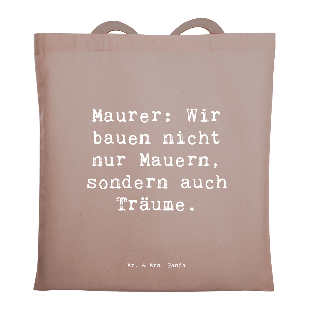 Tragetasche Spruch Maurer: Wir bauen nicht nur Mauern, sondern auch Träume. Beuteltasche, Beutel, Einkaufstasche, Jutebeutel, Stoffbeutel, Tasche, Shopper, Umhängetasche, Strandtasche, Schultertasche, Stofftasche, Tragetasche, Badetasche, Jutetasche, Einkaufstüte, Laptoptasche, Beruf, Ausbildung, Jubiläum, Abschied, Rente, Kollege, Kollegin, Geschenk, Schenken, Arbeitskollege, Mitarbeiter, Firma, Danke, Dankeschön