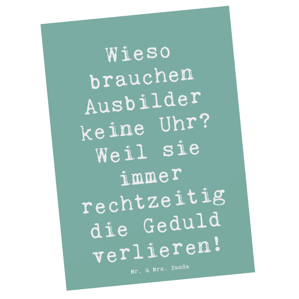 Postkarte Spruch Wieso brauchen Ausbilder keine Uhr? Weil sie immer rechtzeitig die Geduld verlieren! Postkarte, Karte, Geschenkkarte, Grußkarte, Einladung, Ansichtskarte, Geburtstagskarte, Einladungskarte, Dankeskarte, Ansichtskarten, Einladung Geburtstag, Einladungskarten Geburtstag, Beruf, Ausbildung, Jubiläum, Abschied, Rente, Kollege, Kollegin, Geschenk, Schenken, Arbeitskollege, Mitarbeiter, Firma, Danke, Dankeschön