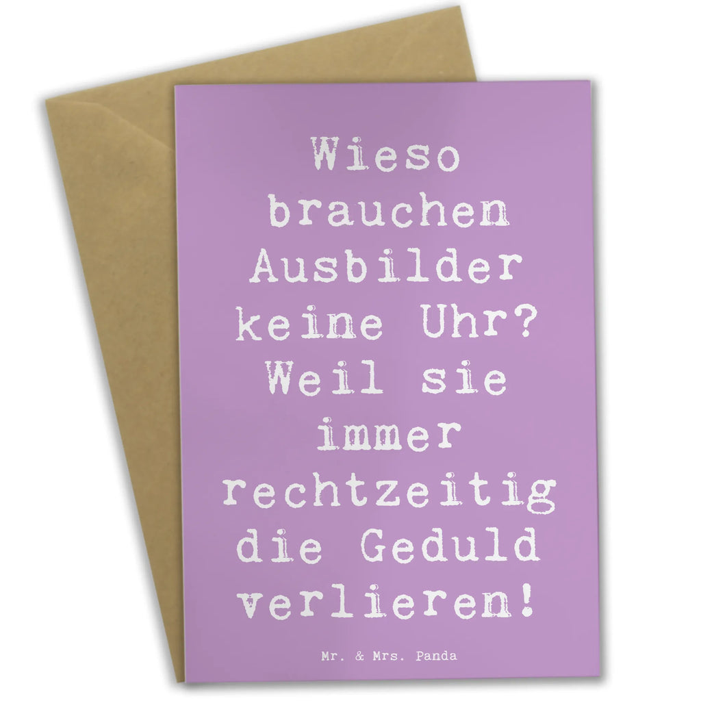 Grußkarte Spruch Wieso brauchen Ausbilder keine Uhr? Weil sie immer rechtzeitig die Geduld verlieren! Grußkarte, Klappkarte, Einladungskarte, Glückwunschkarte, Hochzeitskarte, Geburtstagskarte, Karte, Ansichtskarten, Beruf, Ausbildung, Jubiläum, Abschied, Rente, Kollege, Kollegin, Geschenk, Schenken, Arbeitskollege, Mitarbeiter, Firma, Danke, Dankeschön