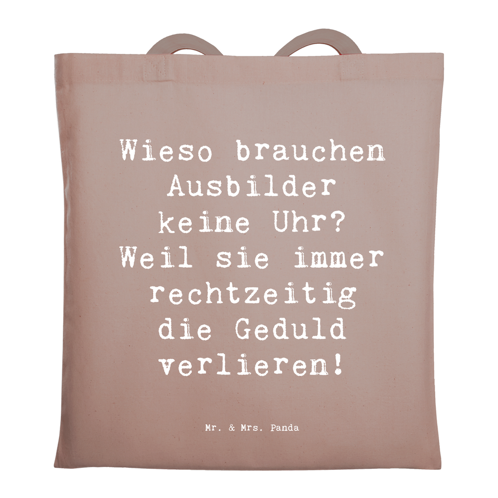 Tragetasche Spruch Wieso brauchen Ausbilder keine Uhr? Weil sie immer rechtzeitig die Geduld verlieren! Beuteltasche, Beutel, Einkaufstasche, Jutebeutel, Stoffbeutel, Tasche, Shopper, Umhängetasche, Strandtasche, Schultertasche, Stofftasche, Tragetasche, Badetasche, Jutetasche, Einkaufstüte, Laptoptasche, Beruf, Ausbildung, Jubiläum, Abschied, Rente, Kollege, Kollegin, Geschenk, Schenken, Arbeitskollege, Mitarbeiter, Firma, Danke, Dankeschön