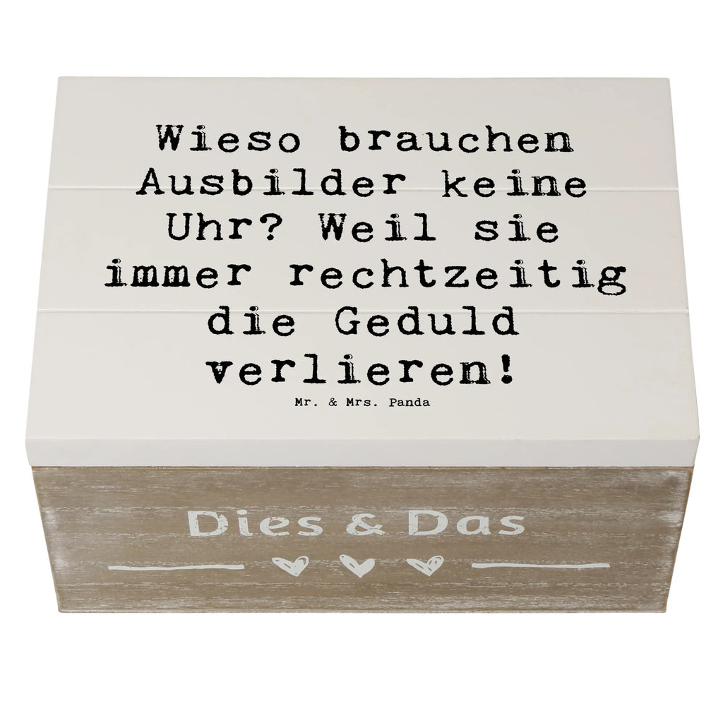 Holzkiste Spruch Wieso brauchen Ausbilder keine Uhr? Weil sie immer rechtzeitig die Geduld verlieren! Holzkiste, Kiste, Schatzkiste, Truhe, Schatulle, XXL, Erinnerungsbox, Erinnerungskiste, Dekokiste, Aufbewahrungsbox, Geschenkbox, Geschenkdose, Beruf, Ausbildung, Jubiläum, Abschied, Rente, Kollege, Kollegin, Geschenk, Schenken, Arbeitskollege, Mitarbeiter, Firma, Danke, Dankeschön