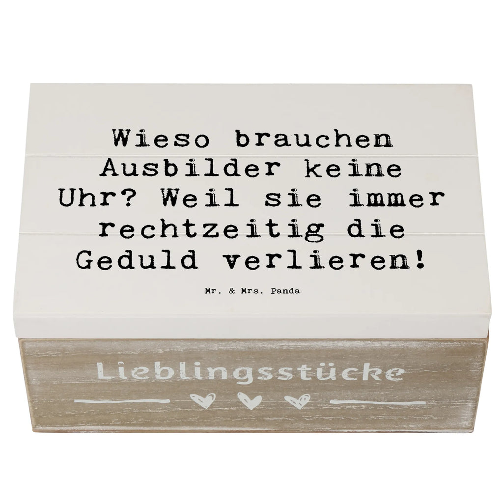 Holzkiste Spruch Wieso brauchen Ausbilder keine Uhr? Weil sie immer rechtzeitig die Geduld verlieren! Holzkiste, Kiste, Schatzkiste, Truhe, Schatulle, XXL, Erinnerungsbox, Erinnerungskiste, Dekokiste, Aufbewahrungsbox, Geschenkbox, Geschenkdose, Beruf, Ausbildung, Jubiläum, Abschied, Rente, Kollege, Kollegin, Geschenk, Schenken, Arbeitskollege, Mitarbeiter, Firma, Danke, Dankeschön