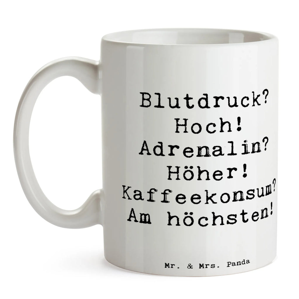 Tasse Spruch Blutdruck? Hoch! Adrenalin? Höher! Kaffeekonsum? Am höchsten! Tasse, Kaffeetasse, Teetasse, Becher, Kaffeebecher, Teebecher, Keramiktasse, Porzellantasse, Büro Tasse, Geschenk Tasse, Tasse Sprüche, Tasse Motive, Kaffeetassen, Tasse bedrucken, Designer Tasse, Cappuccino Tassen, Schöne Teetassen, Beruf, Ausbildung, Jubiläum, Abschied, Rente, Kollege, Kollegin, Geschenk, Schenken, Arbeitskollege, Mitarbeiter, Firma, Danke, Dankeschön