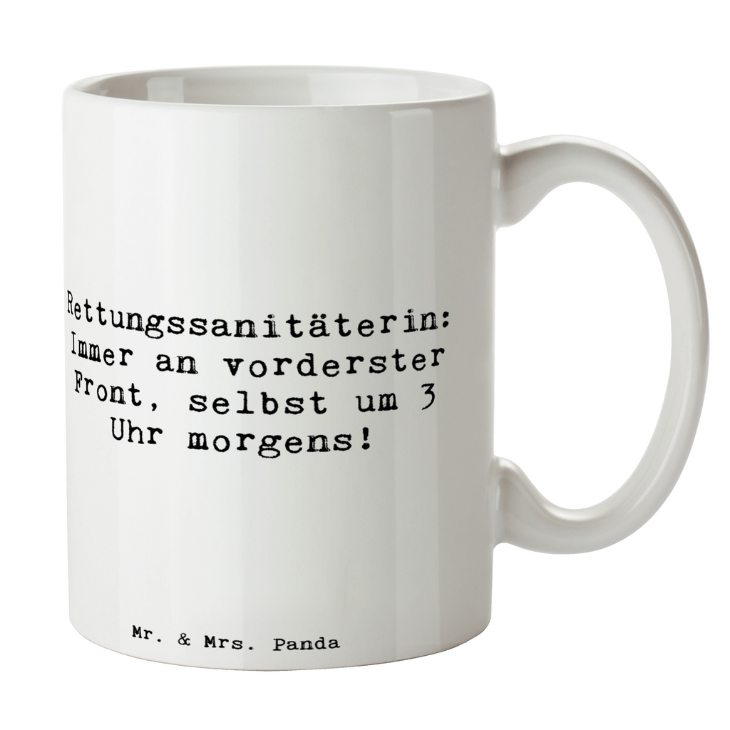 Tasse Spruch Rettungssanitäterin: Immer an vorderster Front, selbst um 3 Uhr morgens! Tasse, Kaffeetasse, Teetasse, Becher, Kaffeebecher, Teebecher, Keramiktasse, Porzellantasse, Büro Tasse, Geschenk Tasse, Tasse Sprüche, Tasse Motive, Kaffeetassen, Tasse bedrucken, Designer Tasse, Cappuccino Tassen, Schöne Teetassen, Beruf, Ausbildung, Jubiläum, Abschied, Rente, Kollege, Kollegin, Geschenk, Schenken, Arbeitskollege, Mitarbeiter, Firma, Danke, Dankeschön