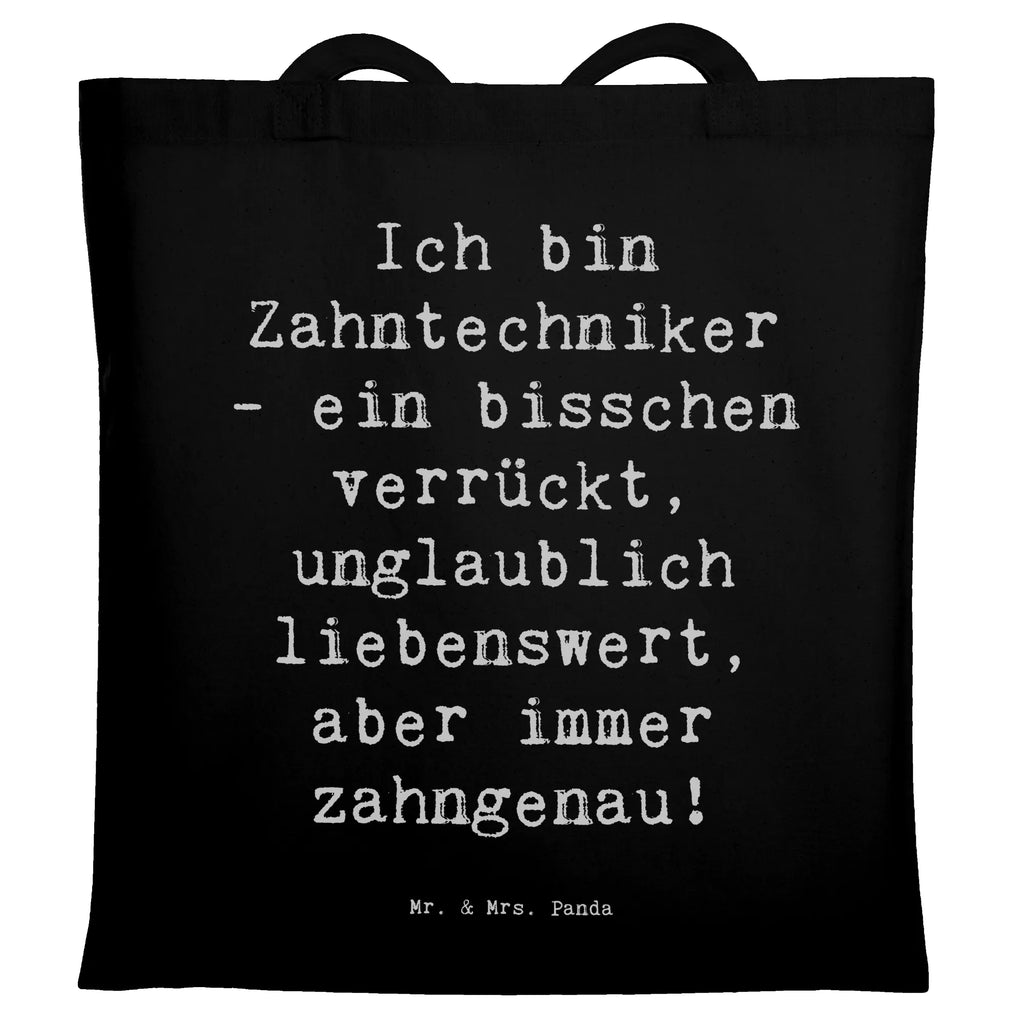 Tragetasche Spruch Ich bin Zahntechniker - ein bisschen verrückt, unglaublich liebenswert, aber immer zahngenau! Beuteltasche, Beutel, Einkaufstasche, Jutebeutel, Stoffbeutel, Tasche, Shopper, Umhängetasche, Strandtasche, Schultertasche, Stofftasche, Tragetasche, Badetasche, Jutetasche, Einkaufstüte, Laptoptasche, Beruf, Ausbildung, Jubiläum, Abschied, Rente, Kollege, Kollegin, Geschenk, Schenken, Arbeitskollege, Mitarbeiter, Firma, Danke, Dankeschön