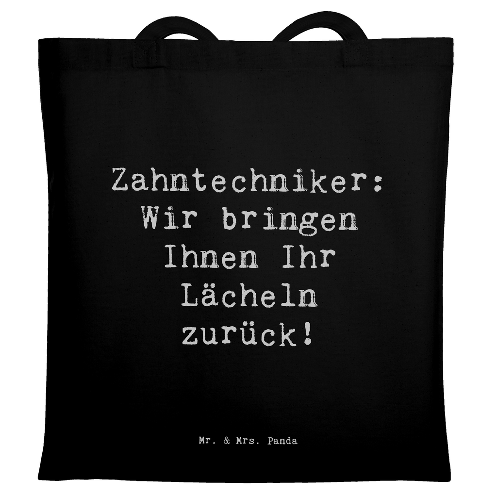 Tragetasche Spruch Zahntechniker: Wir bringen Ihnen Ihr Lächeln zurück! Beuteltasche, Beutel, Einkaufstasche, Jutebeutel, Stoffbeutel, Tasche, Shopper, Umhängetasche, Strandtasche, Schultertasche, Stofftasche, Tragetasche, Badetasche, Jutetasche, Einkaufstüte, Laptoptasche, Beruf, Ausbildung, Jubiläum, Abschied, Rente, Kollege, Kollegin, Geschenk, Schenken, Arbeitskollege, Mitarbeiter, Firma, Danke, Dankeschön