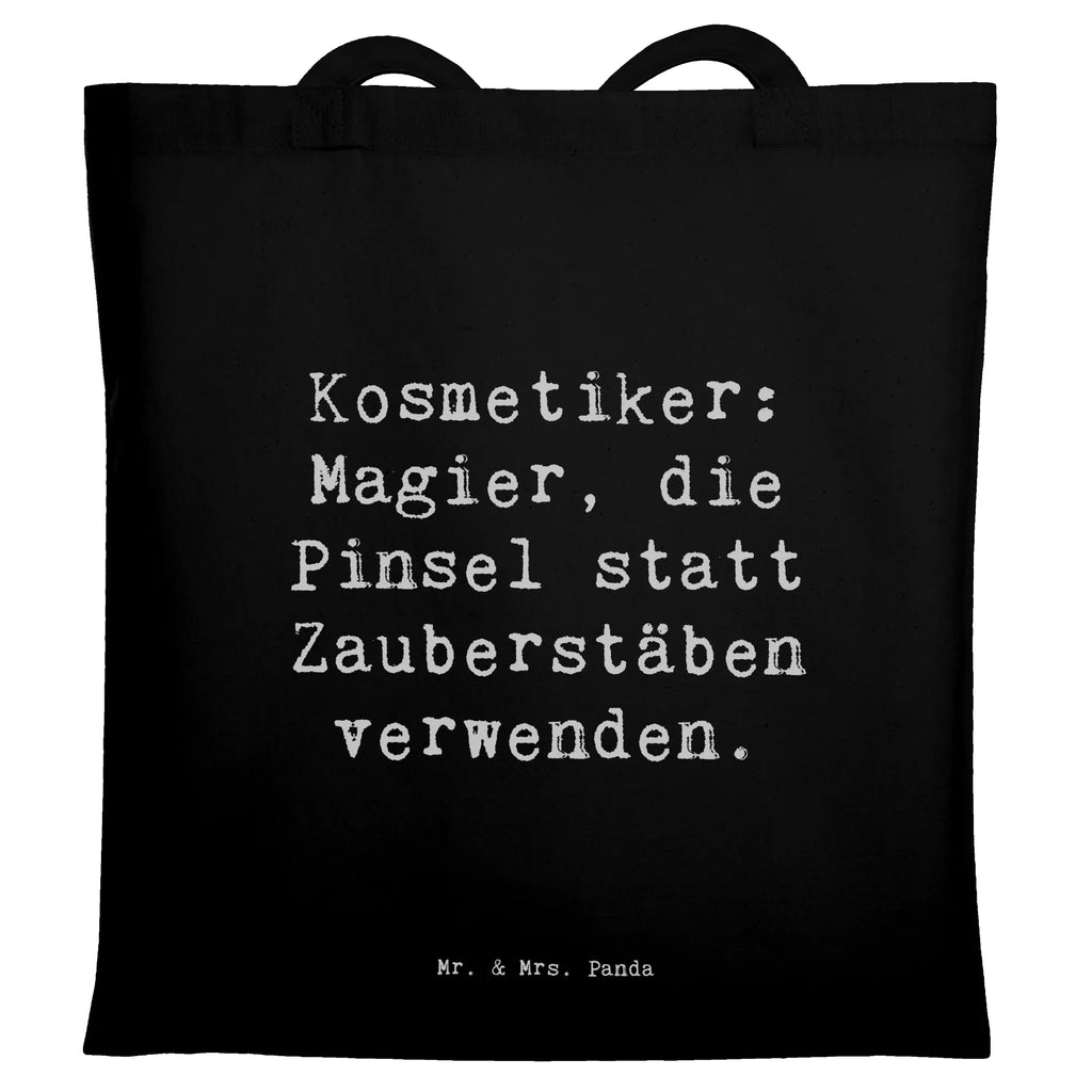 Tragetasche Spruch Kosmetiker: Magier, die Pinsel statt Zauberstäben verwenden. Beuteltasche, Beutel, Einkaufstasche, Jutebeutel, Stoffbeutel, Tasche, Shopper, Umhängetasche, Strandtasche, Schultertasche, Stofftasche, Tragetasche, Badetasche, Jutetasche, Einkaufstüte, Laptoptasche, Beruf, Ausbildung, Jubiläum, Abschied, Rente, Kollege, Kollegin, Geschenk, Schenken, Arbeitskollege, Mitarbeiter, Firma, Danke, Dankeschön