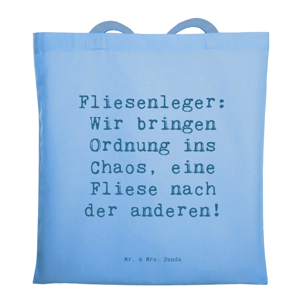 Tragetasche Spruch Fliesenleger: Wir bringen Ordnung ins Chaos, eine Fliese nach der anderen! Beuteltasche, Beutel, Einkaufstasche, Jutebeutel, Stoffbeutel, Tasche, Shopper, Umhängetasche, Strandtasche, Schultertasche, Stofftasche, Tragetasche, Badetasche, Jutetasche, Einkaufstüte, Laptoptasche, Beruf, Ausbildung, Jubiläum, Abschied, Rente, Kollege, Kollegin, Geschenk, Schenken, Arbeitskollege, Mitarbeiter, Firma, Danke, Dankeschön