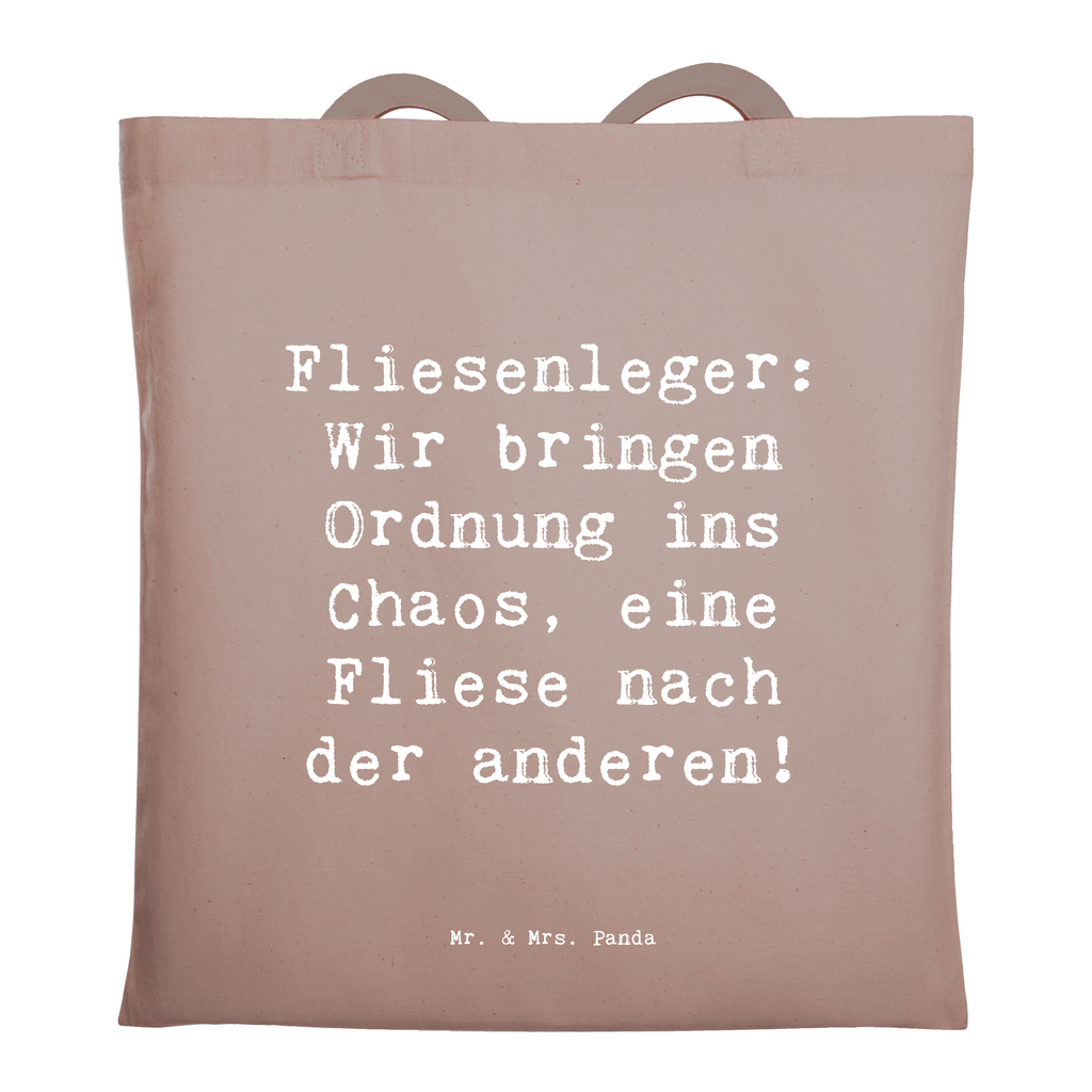 Tragetasche Spruch Fliesenleger: Wir bringen Ordnung ins Chaos, eine Fliese nach der anderen! Beuteltasche, Beutel, Einkaufstasche, Jutebeutel, Stoffbeutel, Tasche, Shopper, Umhängetasche, Strandtasche, Schultertasche, Stofftasche, Tragetasche, Badetasche, Jutetasche, Einkaufstüte, Laptoptasche, Beruf, Ausbildung, Jubiläum, Abschied, Rente, Kollege, Kollegin, Geschenk, Schenken, Arbeitskollege, Mitarbeiter, Firma, Danke, Dankeschön