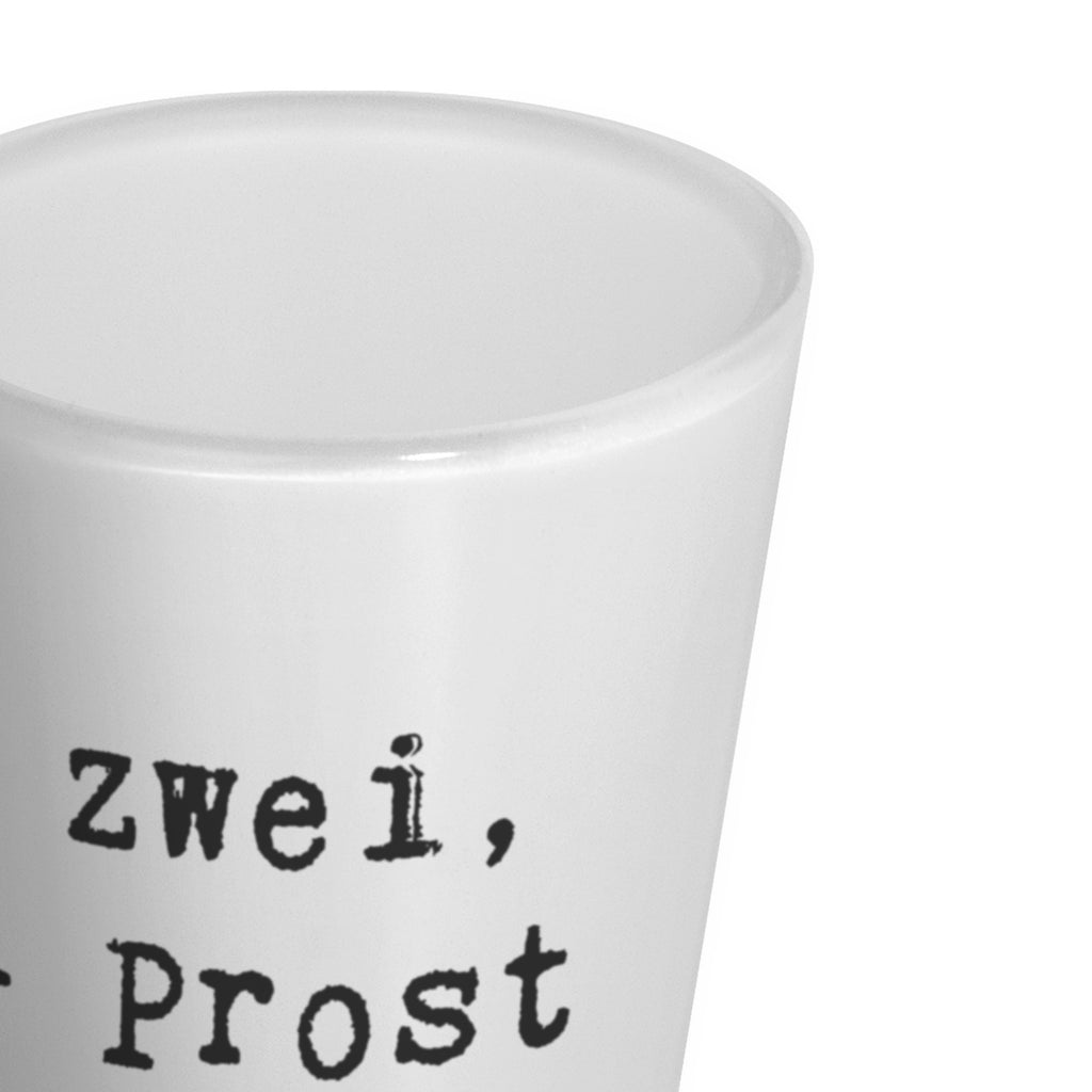 Schnapsglas Spruch Eins, zwei, drei - Prost dabei! Schnapsglas, Shot Glas, Schnapsgläser, Likörgläser, Shotglas, Shotgläser, Likörglas, Stamperl, Likör Glas, Likör Gläser, Lustige Schnapsgläser, Kurze Gläser, Ausgefallene Schnapsgläser, Kurzen Glas