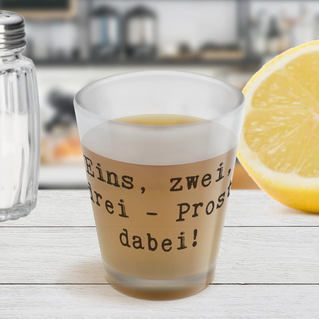 Schnapsglas Spruch Eins, zwei, drei - Prost dabei! Schnapsglas, Shot Glas, Schnapsgläser, Likörgläser, Shotglas, Shotgläser, Likörglas, Stamperl, Likör Glas, Likör Gläser, Lustige Schnapsgläser, Kurze Gläser, Ausgefallene Schnapsgläser, Kurzen Glas