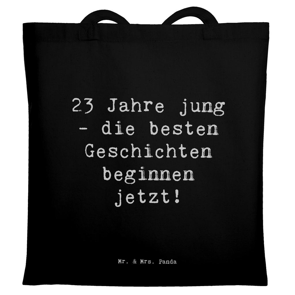 Tragetasche Spruch 23. Geburtstag Geschichten Beuteltasche, Beutel, Einkaufstasche, Jutebeutel, Stoffbeutel, Tasche, Shopper, Umhängetasche, Strandtasche, Schultertasche, Stofftasche, Tragetasche, Badetasche, Jutetasche, Einkaufstüte, Laptoptasche, Geburtstag, Geburtstagsgeschenk, Geschenk