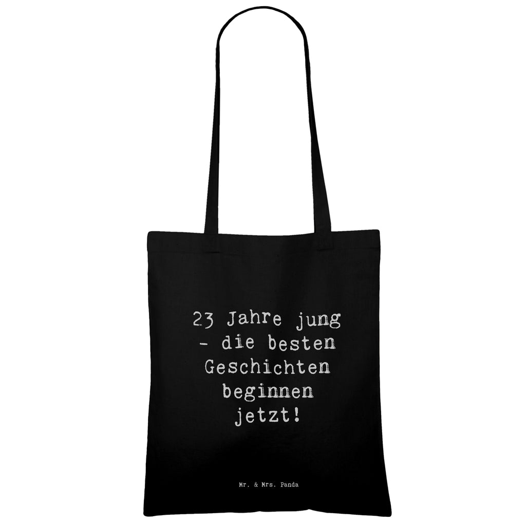 Tragetasche Spruch 23. Geburtstag Geschichten Beuteltasche, Beutel, Einkaufstasche, Jutebeutel, Stoffbeutel, Tasche, Shopper, Umhängetasche, Strandtasche, Schultertasche, Stofftasche, Tragetasche, Badetasche, Jutetasche, Einkaufstüte, Laptoptasche, Geburtstag, Geburtstagsgeschenk, Geschenk